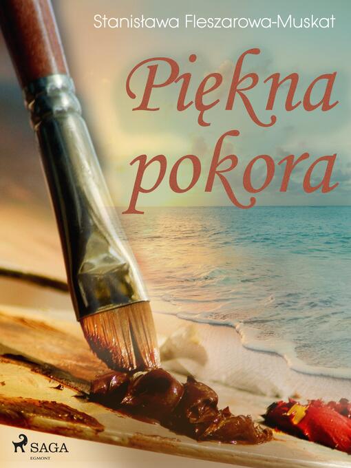 Title details for Piękna pokora by Stanisława Fleszarowa-Muskat - Available